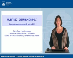 Muestreo - Distribución de la media: Ejercicio basado en el Examen de Febrero 2014